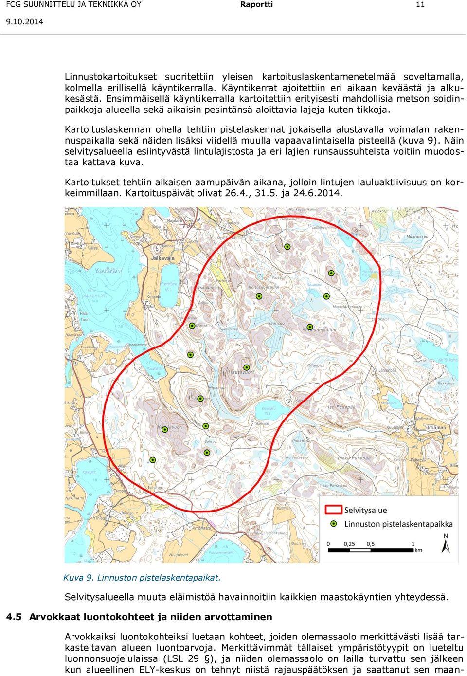 Ensimmäisellä käyntikerralla kartoitettiin erityisesti mahdollisia metson soidinpaikkoja alueella sekä aikaisin pesintänsä aloittavia lajeja kuten tikkoja.