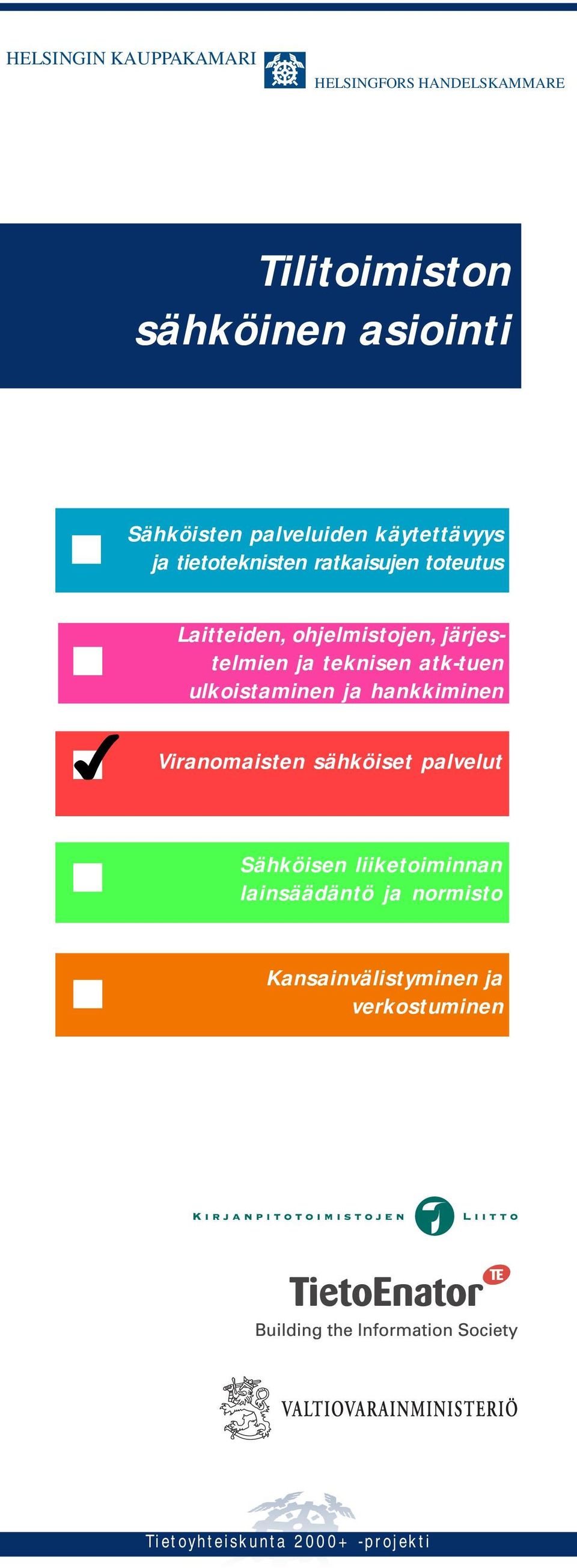 toteutus 4 Laitteiden, ohjelmistojen, järjestelmien ja teknisen atk-tuen ulkoistaminen ja hankkiminen
