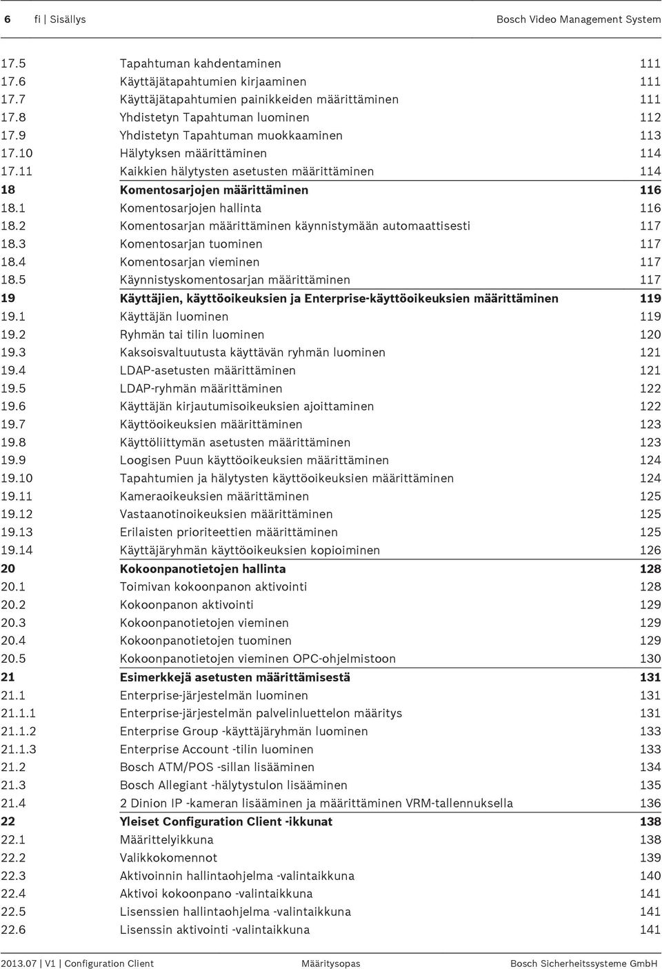 11 Kaikkien hälytysten asetusten määrittäminen 114 18 Komentosarjojen määrittäminen 116 18.1 Komentosarjojen hallinta 116 18.2 Komentosarjan määrittäminen käynnistymään automaattisesti 117 18.