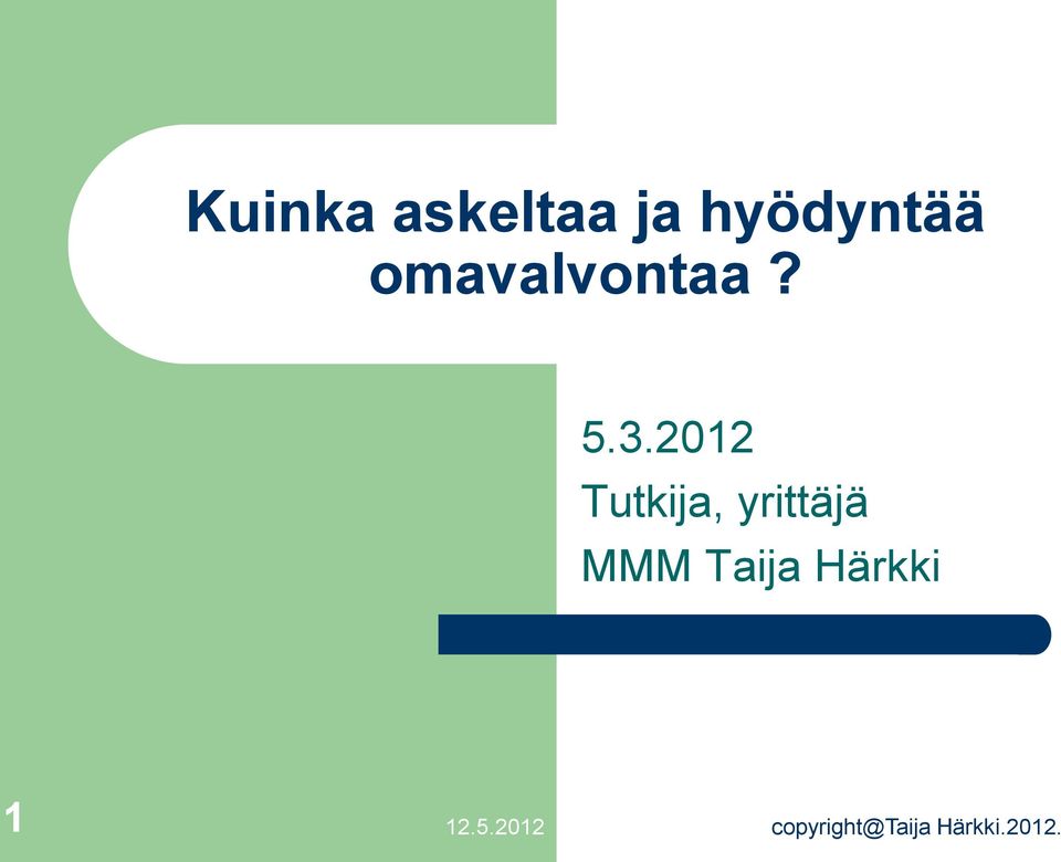 2012 Tutkija, yrittäjä MMM