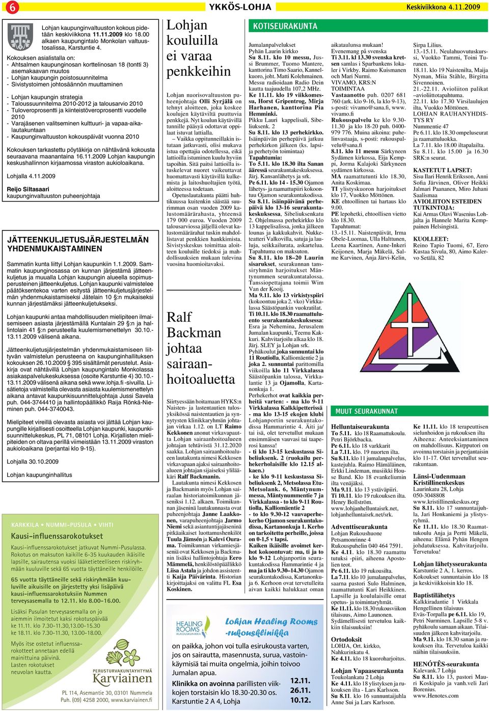 strategia - Taloussuunnitelma 2010-2012 ja talousarvio 2010 - Tuloveroprosentti ja kiinteistöveroprosentti vuodelle 2010 - Varajäsenen valitseminen kulttuuri- ja vapaa-aikalautakuntaan -