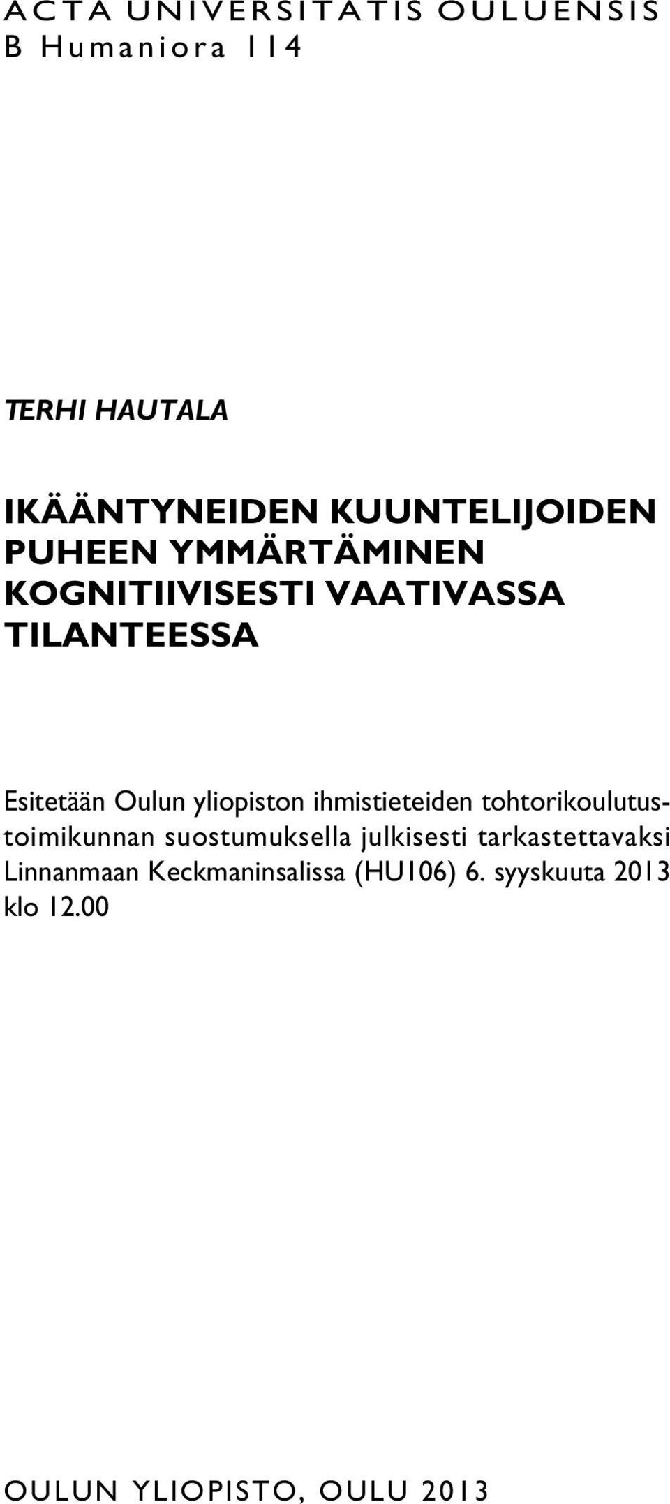 ihmistieteiden tohtorikoulutustoimikunnan suostumuksella julkisesti tarkastettavaksi