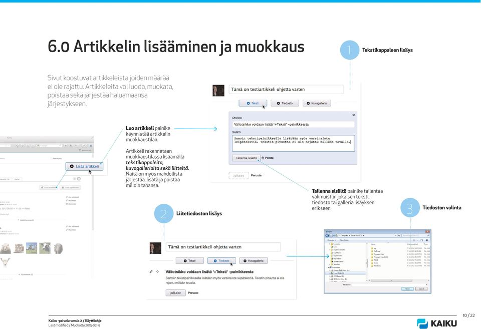 Artikkeli rakennetaan muokkaustilassa lisäämällä tekstikappaleita, kuvagallerioita sekä liitteitä.