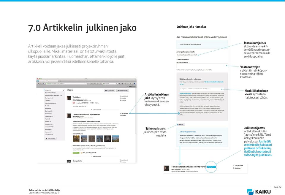 Vastaanottajat syötetään sähköpostiosoitteina tähän kenttään. Artikkelin julkinen jako löytyy artikkelin muokkauksen yhteydestä. Henkilökohtainen viesti syötetään halutessasi tähän.