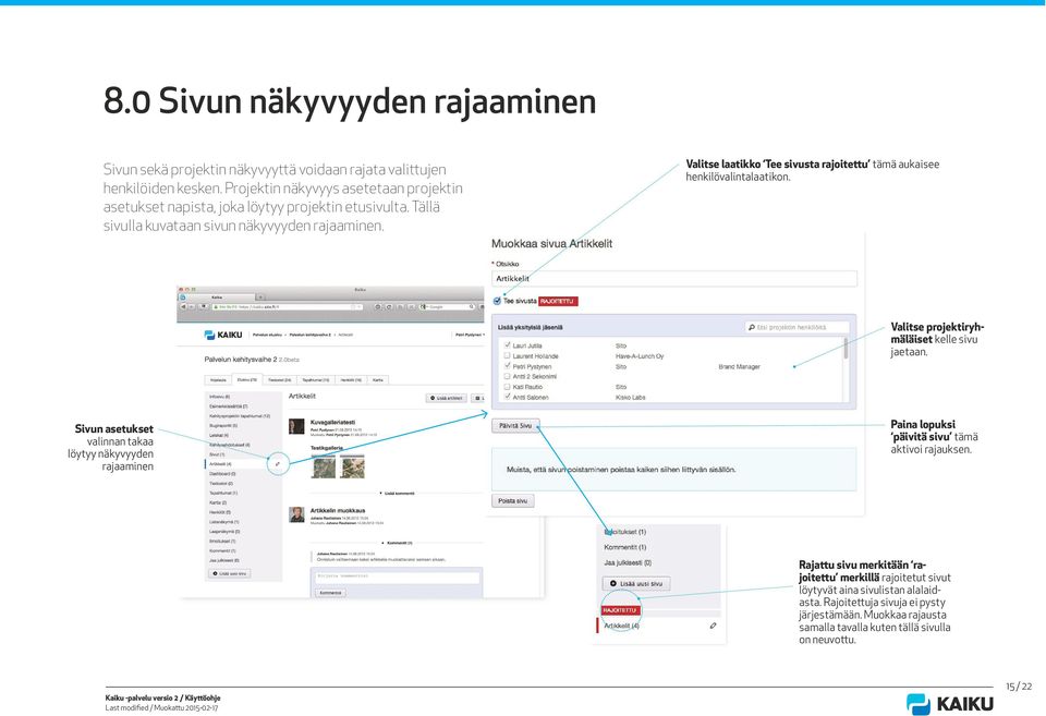 Valitse laatikko Tee sivusta rajoitettu tämä aukaisee henkilövalintalaatikon. Valitse projektiryhmäläiset kelle sivu jaetaan.