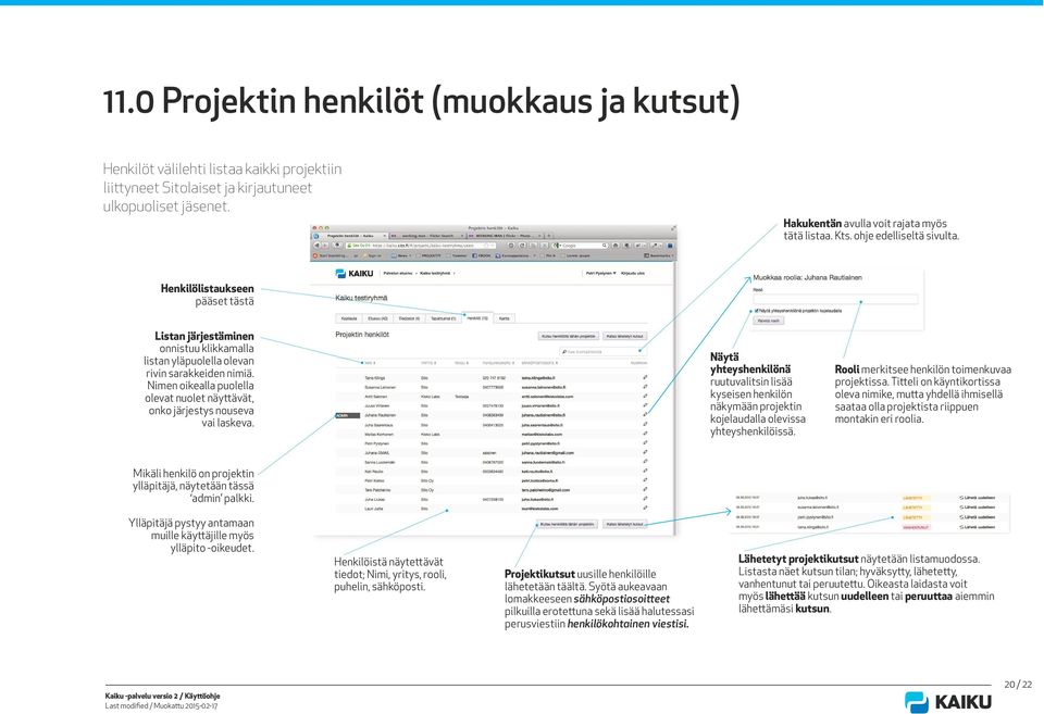 Nimen oikealla puolella olevat nuolet näyttävät, onko järjestys nouseva vai laskeva.