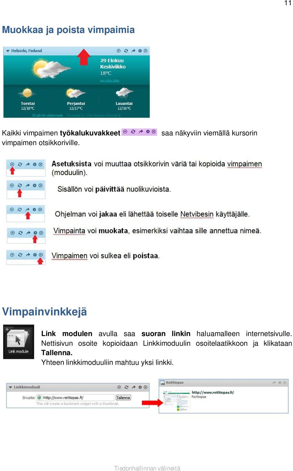 Vimpainvinkkejä Link modulen avulla saa suoran linkin haluamalleen internetsivulle.