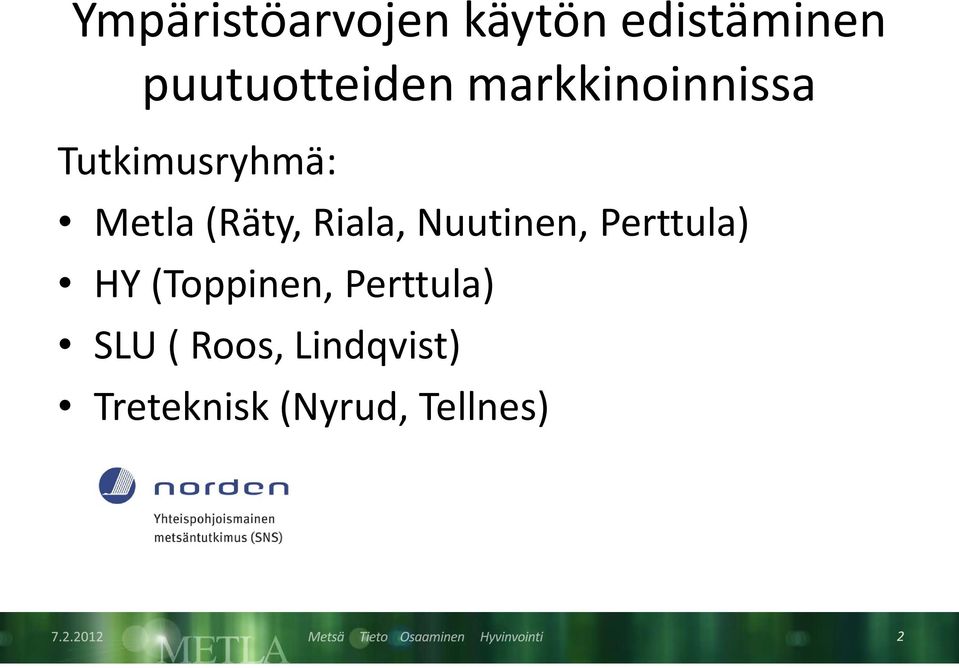 Metla (Räty, Riala, Nuutinen, Perttula) HY