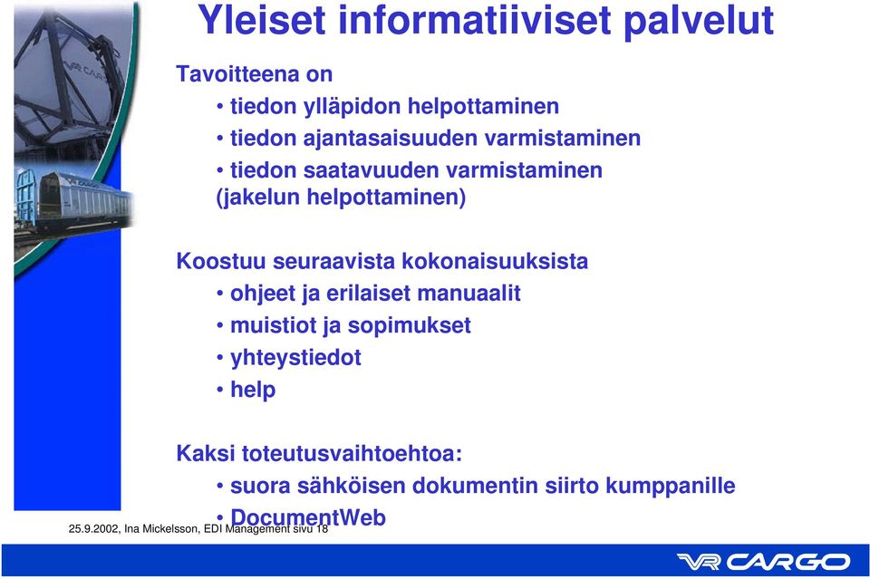 kokonaisuuksista ohjeet ja erilaiset manuaalit muistiot ja sopimukset yhteystiedot help Kaksi
