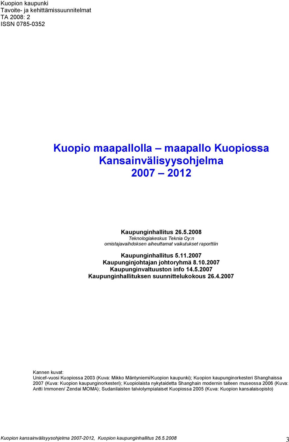 5.2007 Kaupunginhallituksen suunnittelukokous 26.4.