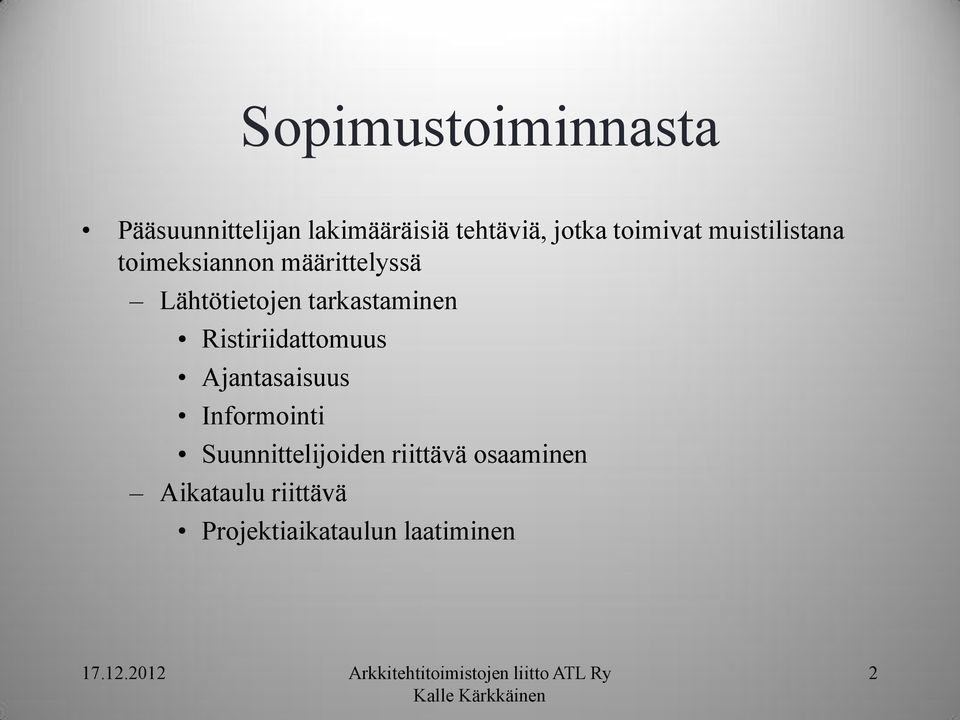 tarkastaminen Ristiriidattomuus Ajantasaisuus Informointi