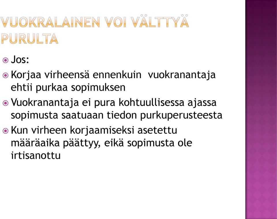 sopimusta saatuaan tiedon purkuperusteesta Kun virheen