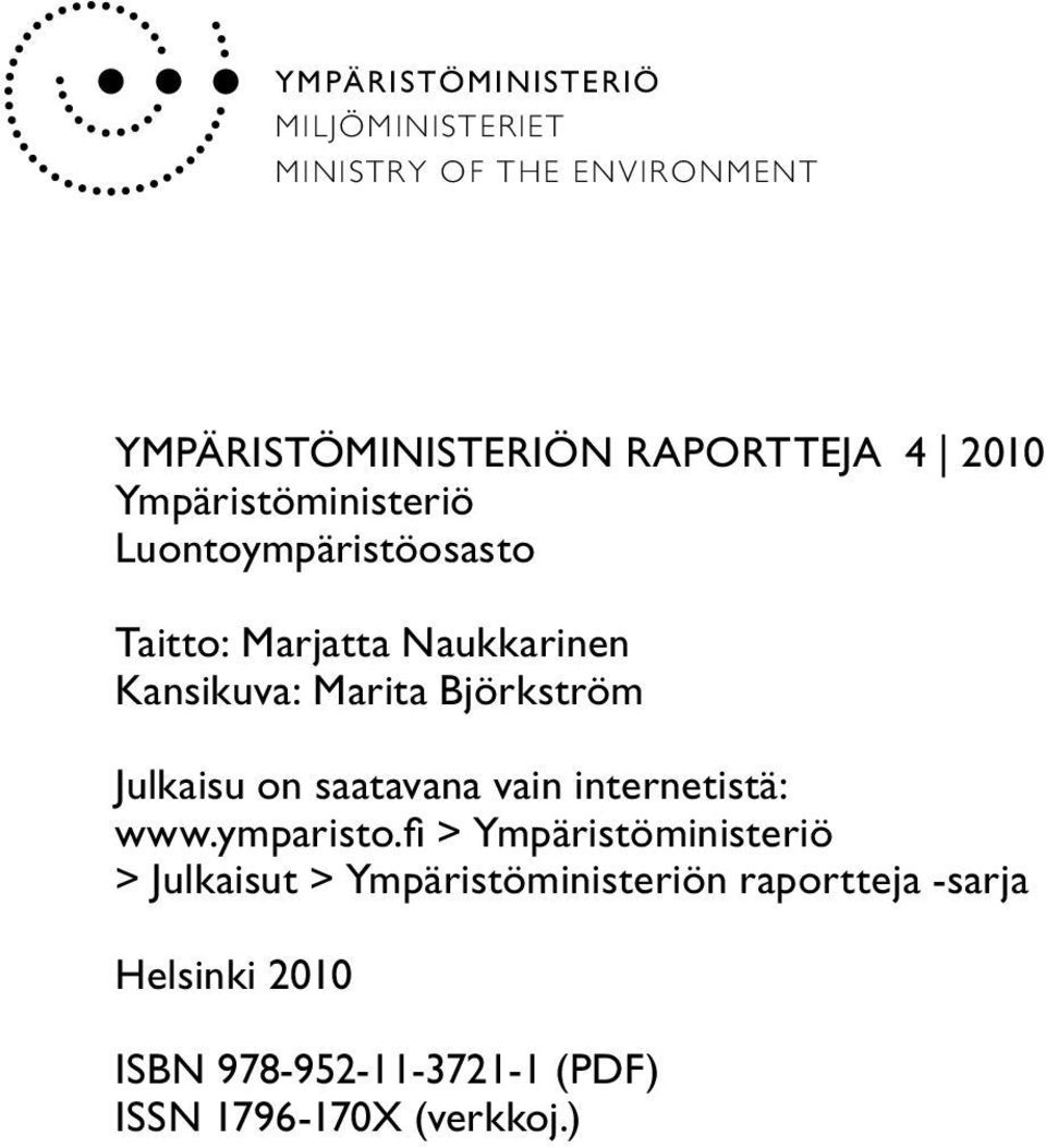 Björkström Julkaisu on saatavana vain internetistä: www.ymparisto.
