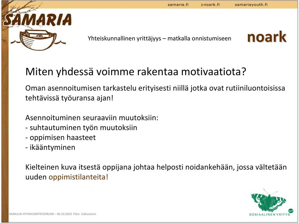 ajan! Asennoituminen seuraaviin muutoksiin: suhtautuminen työn muutoksiin oppimisen haasteet