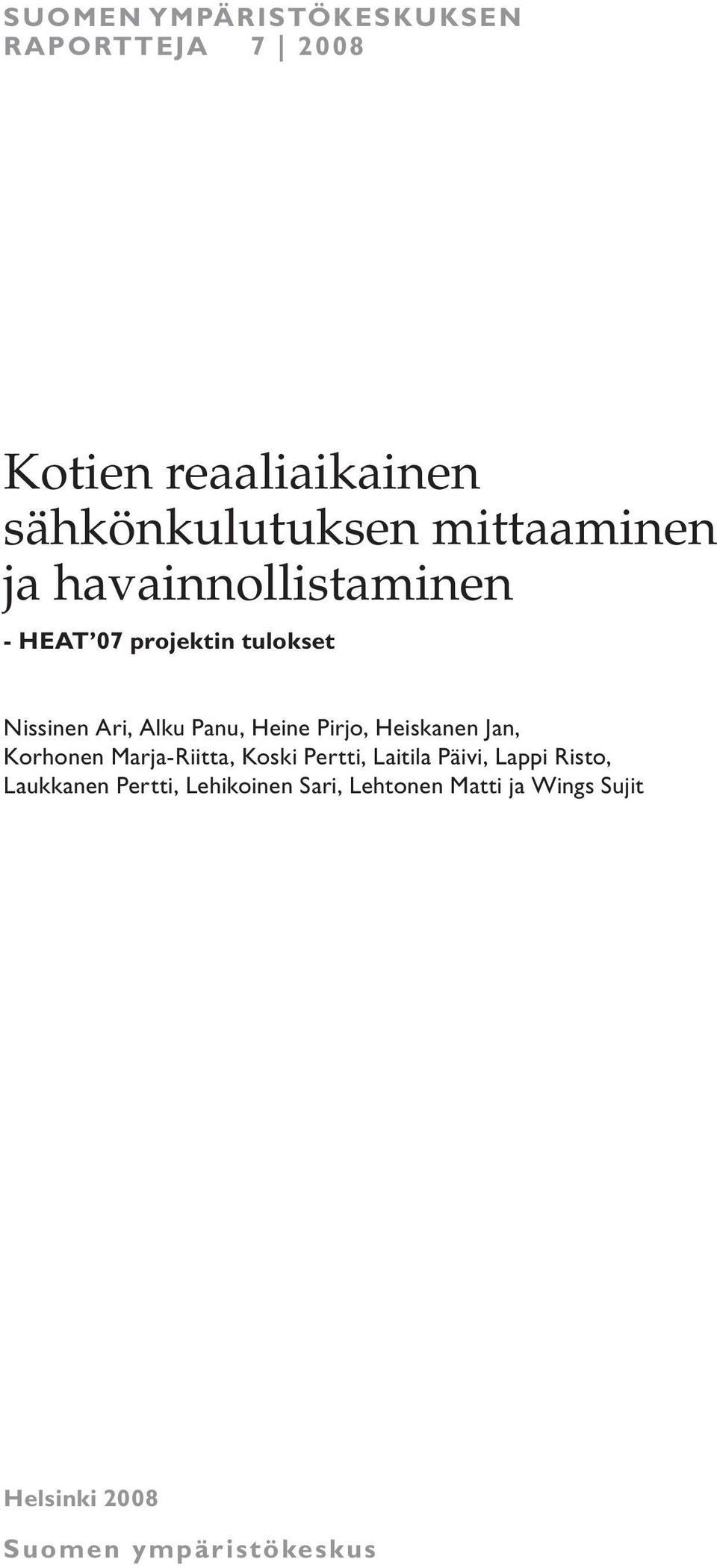 Heine Pirjo, Heiskanen Jan, Korhonen Marja-Riitta, Koski Pertti, Laitila Päivi, Lappi