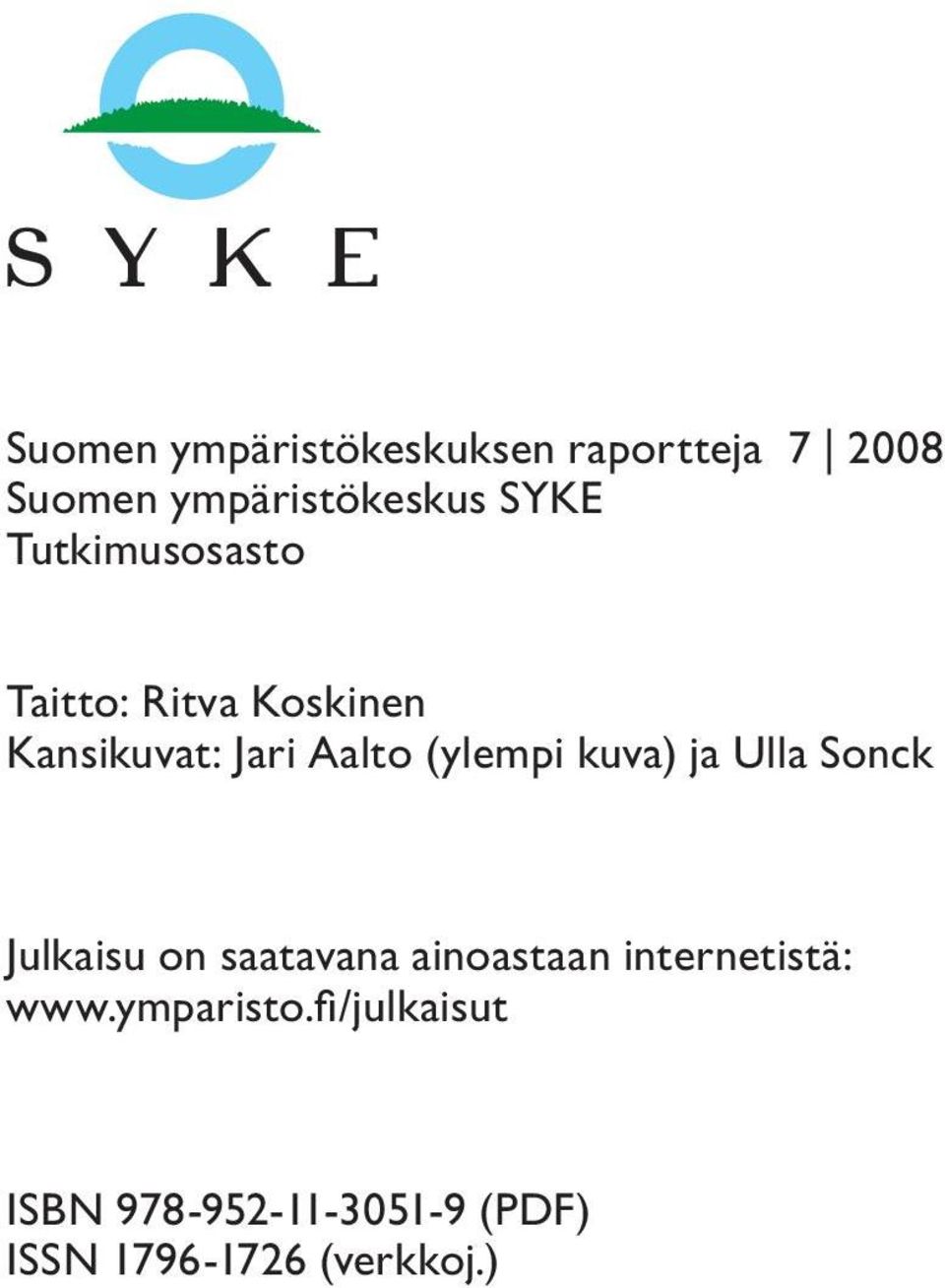 kuva) ja Ulla Sonck Julkaisu on saatavana ainoastaan internetistä: www.