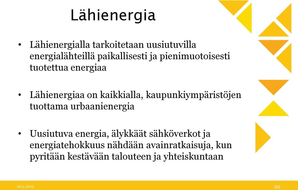 kaupunkiympäristöjen tuottama urbaanienergia Uusiutuva energia, älykkäät sähköverkot