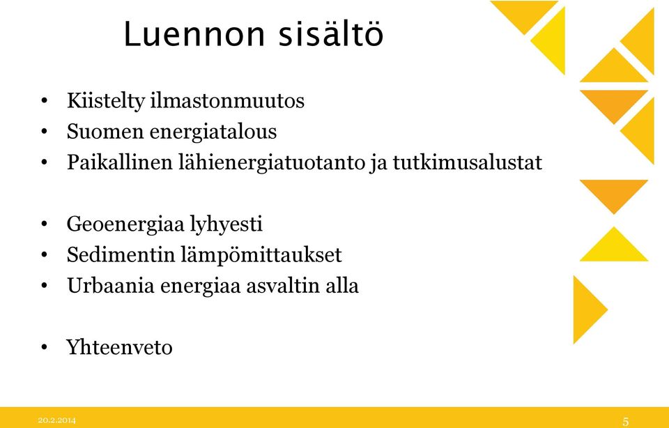 tutkimusalustat Geoenergiaa lyhyesti Sedimentin