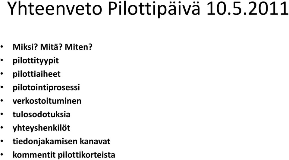 pilottityypit pilottiaiheet pilotointiprosessi