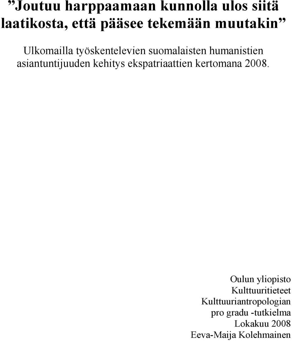 asiantuntijuuden kehitys ekspatriaattien kertomana 2008.