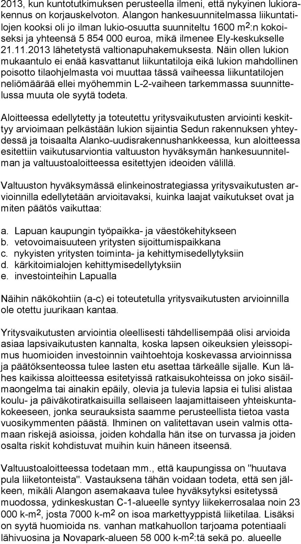 2013 lähetetystä valtionapuhakemuksesta.