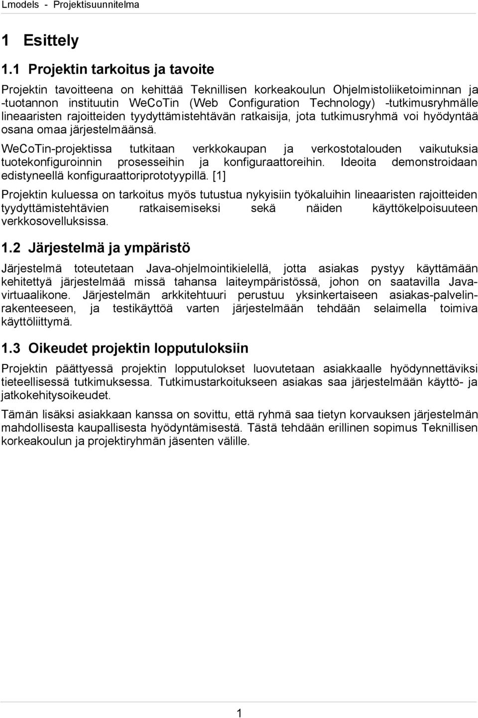 lineaaristen rajoitteiden tyydyttämistehtävän ratkaisija, jota tutkimusryhmä voi hyödyntää osana omaa järjestelmäänsä.