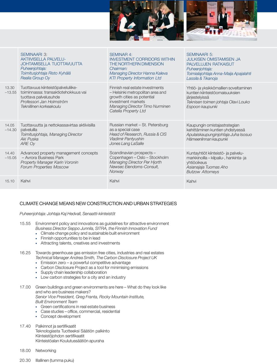 Director Hanna Kaleva KTI Property Information Ltd Finnish real estate investments Helsinki metropolitan area and growth cities as potential investment markets Managing Director Timo Nurminen Catella