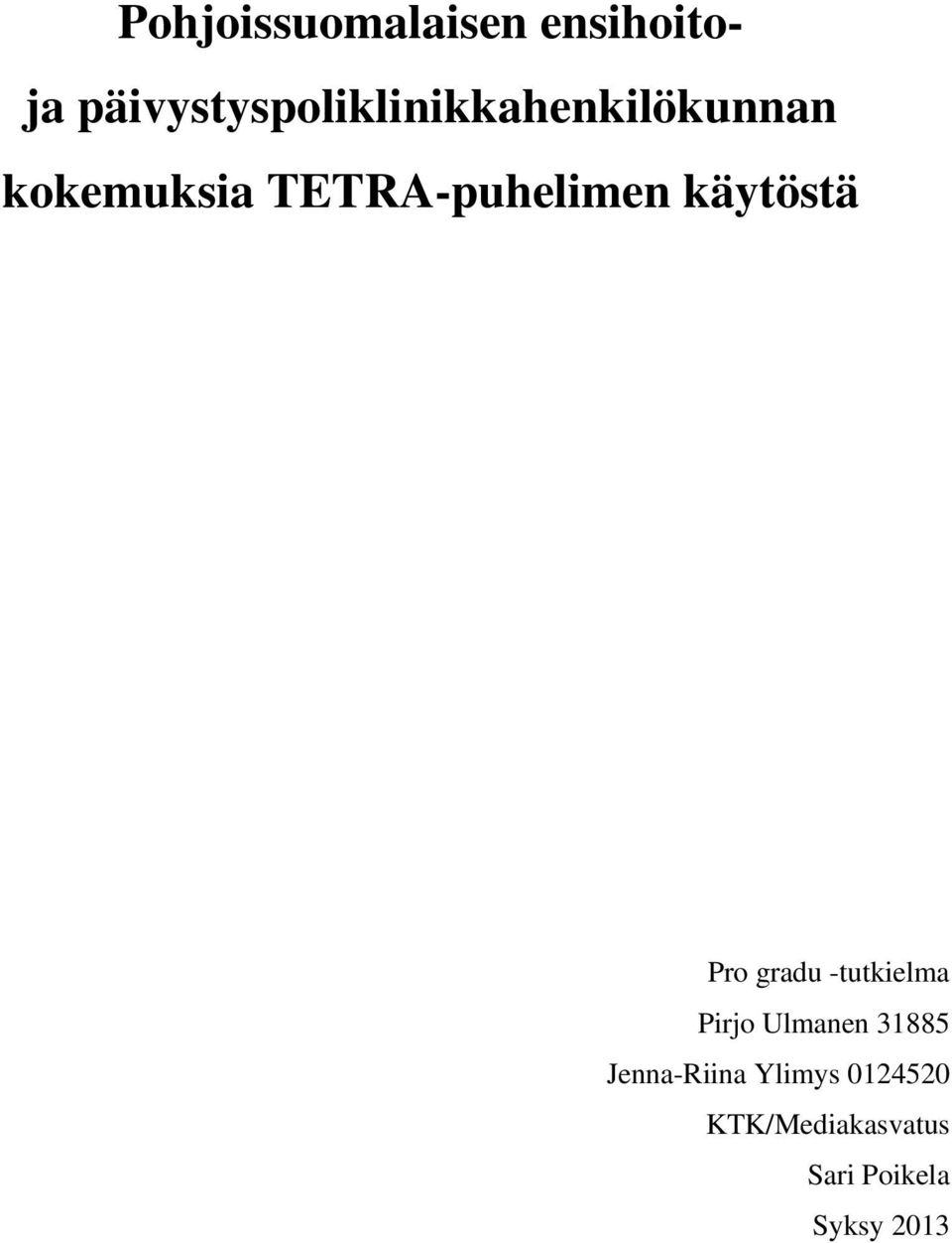 TETRA-puhelimen käytöstä Pro gradu -tutkielma Pirjo