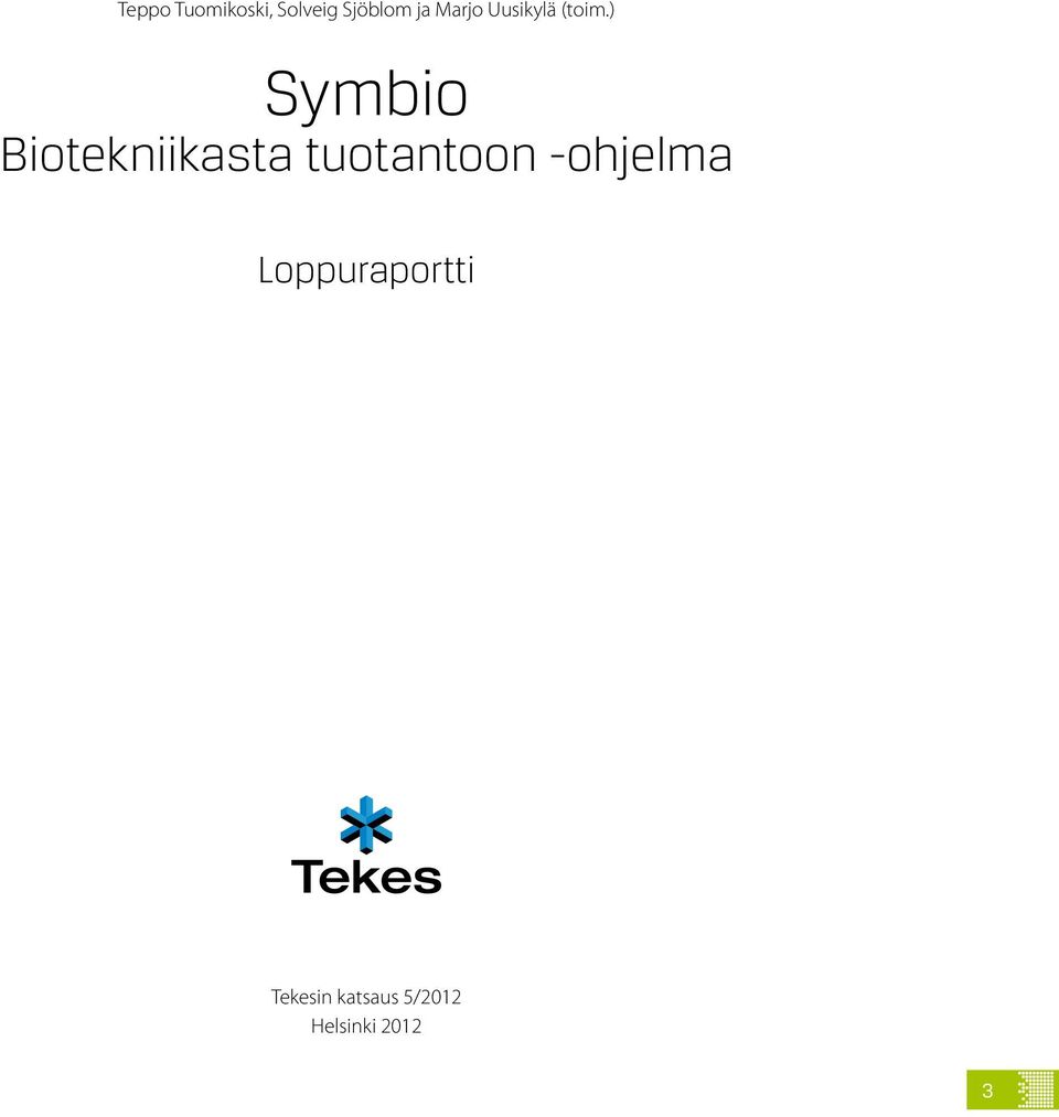 ) Symbio Biotekniikasta tuotantoon