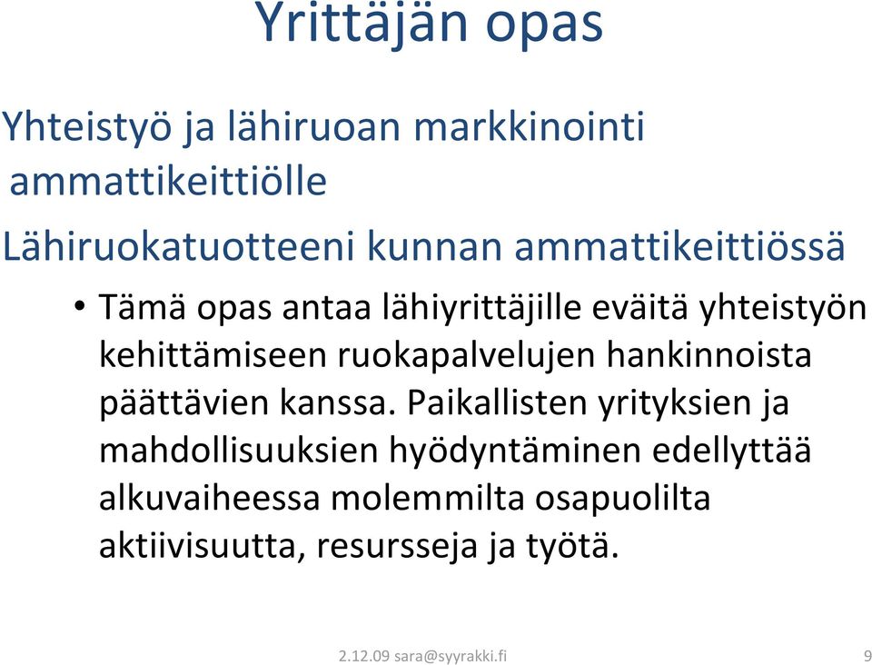 hankinnoista päättävien kanssa.