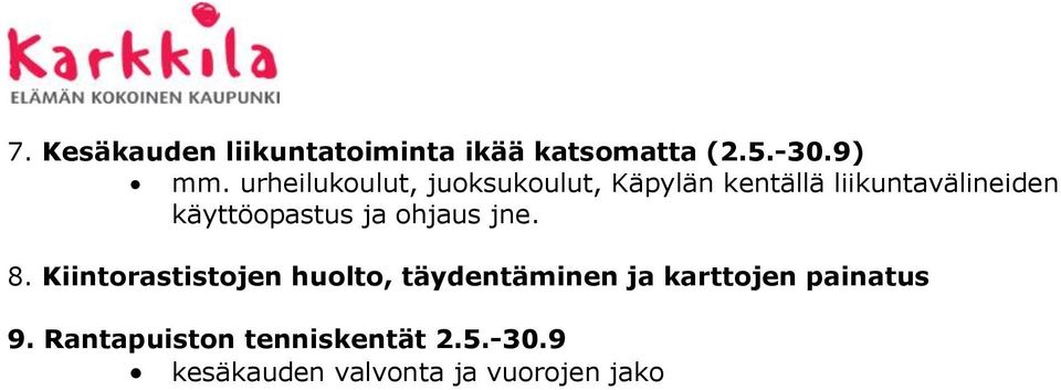 käyttöopastus ja ohjaus jne. 8.
