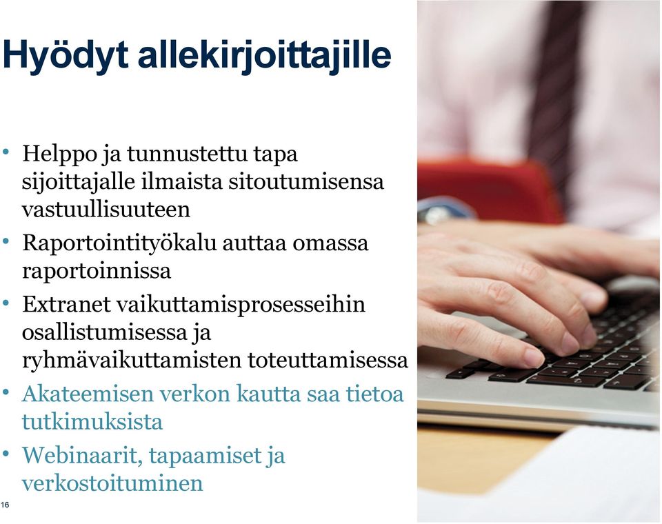 vaikuttamisprosesseihin osallistumisessa ja ryhmävaikuttamisten toteuttamisessa Akateemisen
