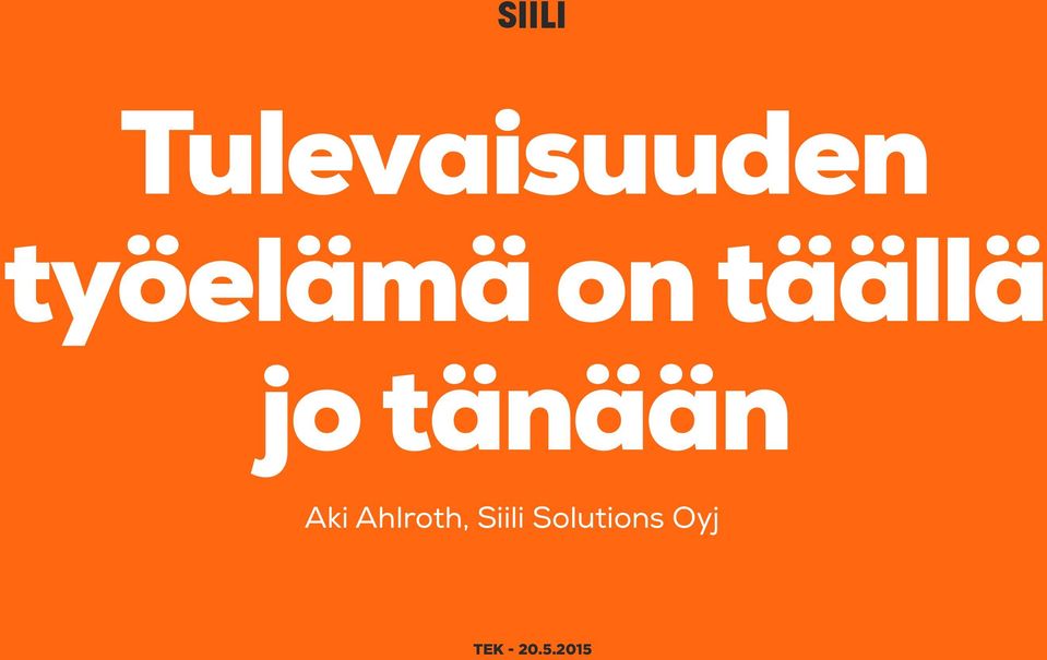 Aki Ahlroth, Siili