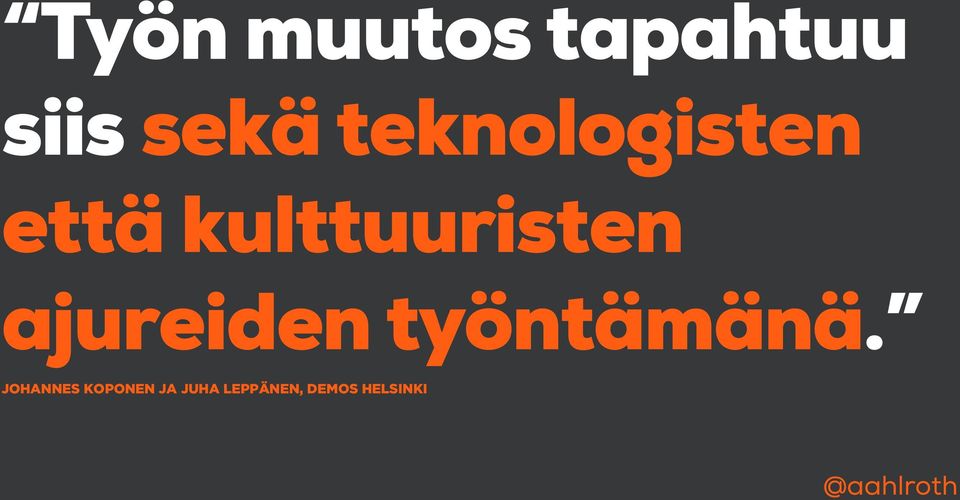 ajureiden työntämänä.