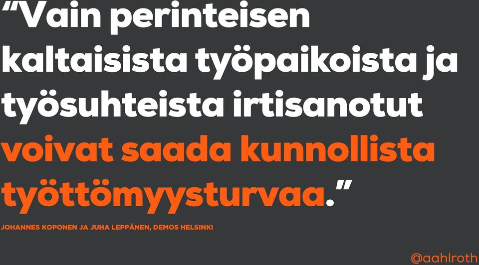 voivat saada kunnollista