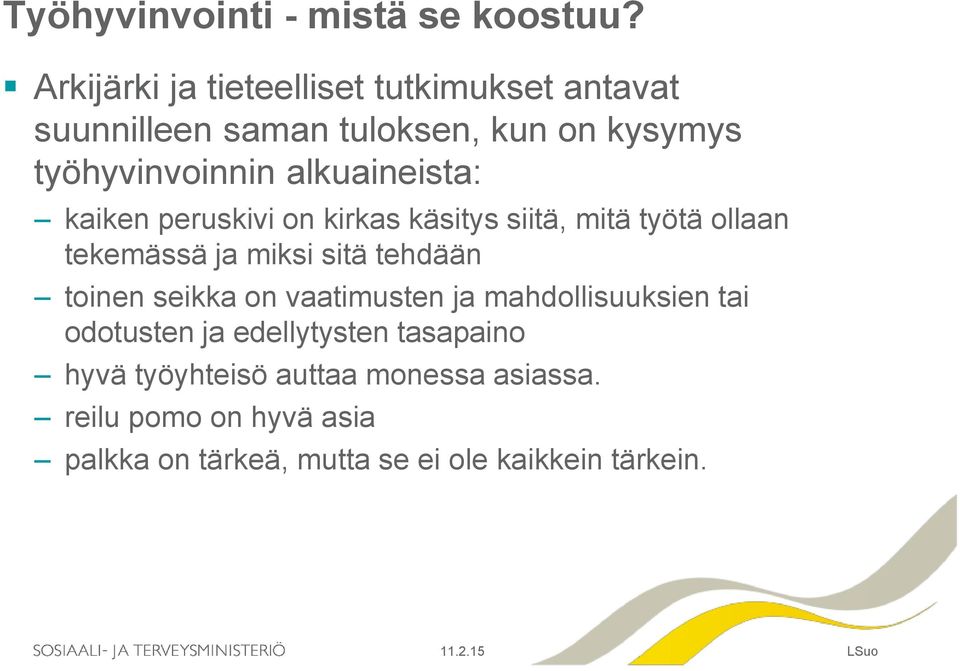alkuaineista: kaiken peruskivi on kirkas käsitys siitä, mitä työtä ollaan tekemässä ja miksi sitä tehdään toinen