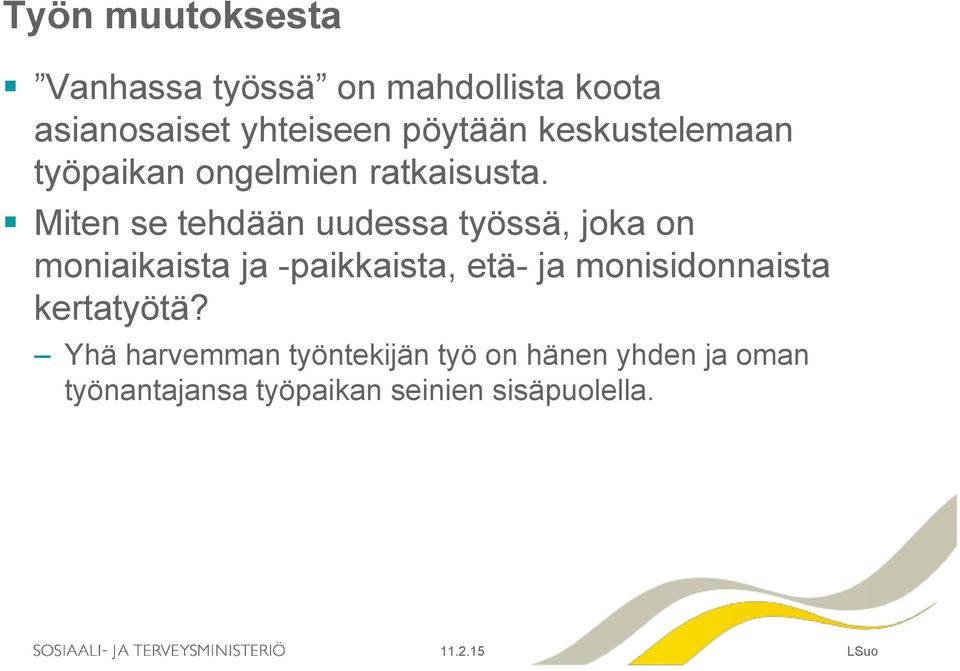 Miten se tehdään uudessa työssä, joka on moniaikaista ja -paikkaista, etä- ja