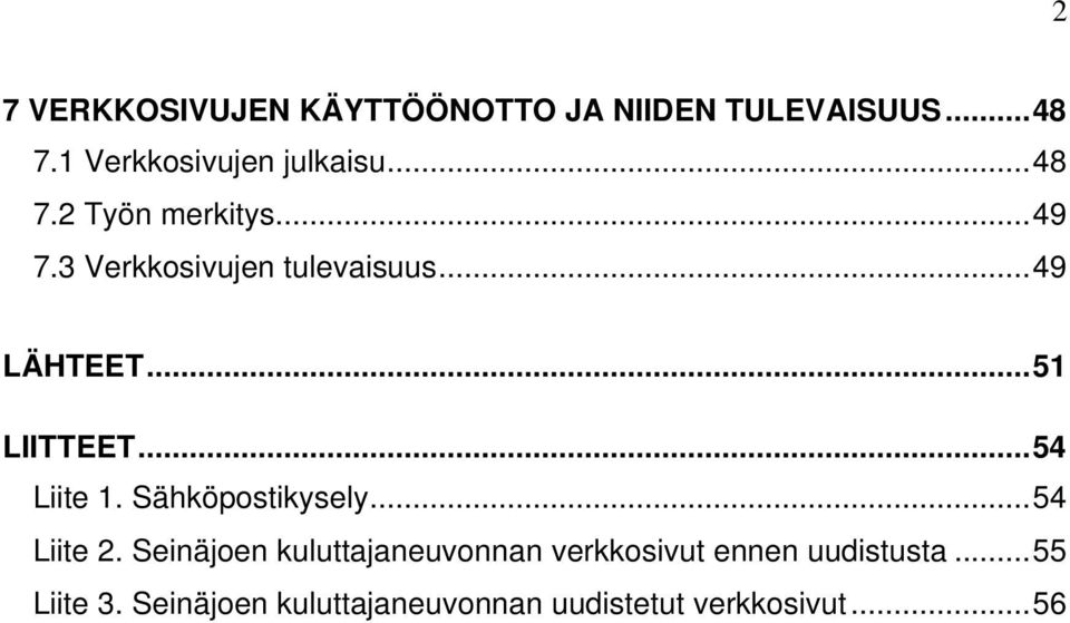 ..54 Liite 1. Sähköpostikysely...54 Liite 2.