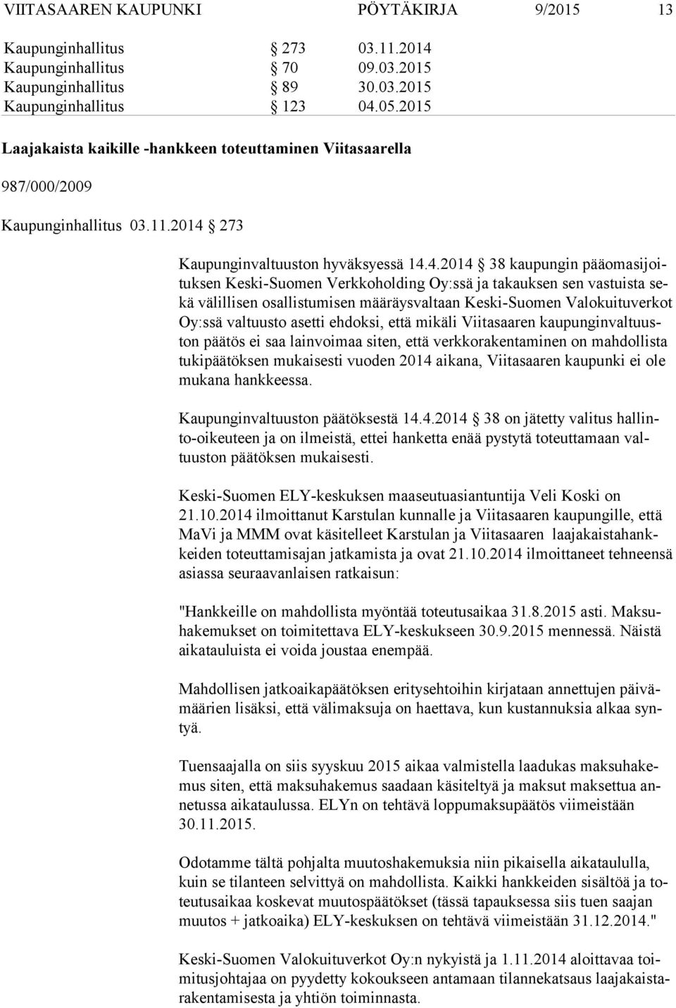 273 Kaupunginvaltuuston hyväksyessä 14.