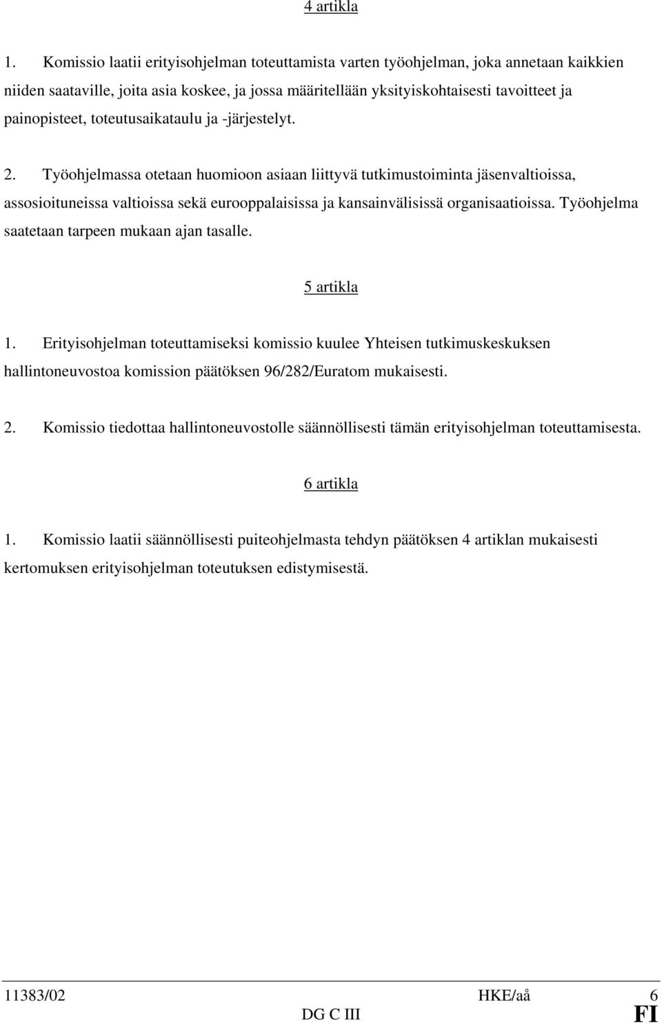 toteutusaikataulu ja -järjestelyt. 2.