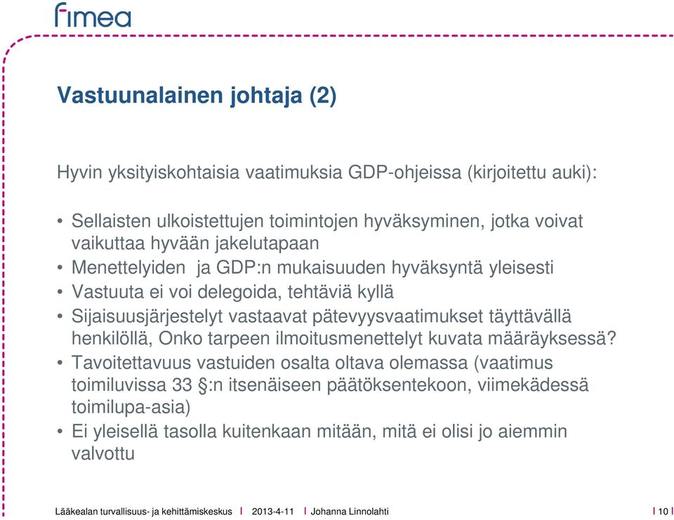 pätevyysvaatimukset täyttävällä henkilöllä, Onko tarpeen ilmoitusmenettelyt kuvata määräyksessä?