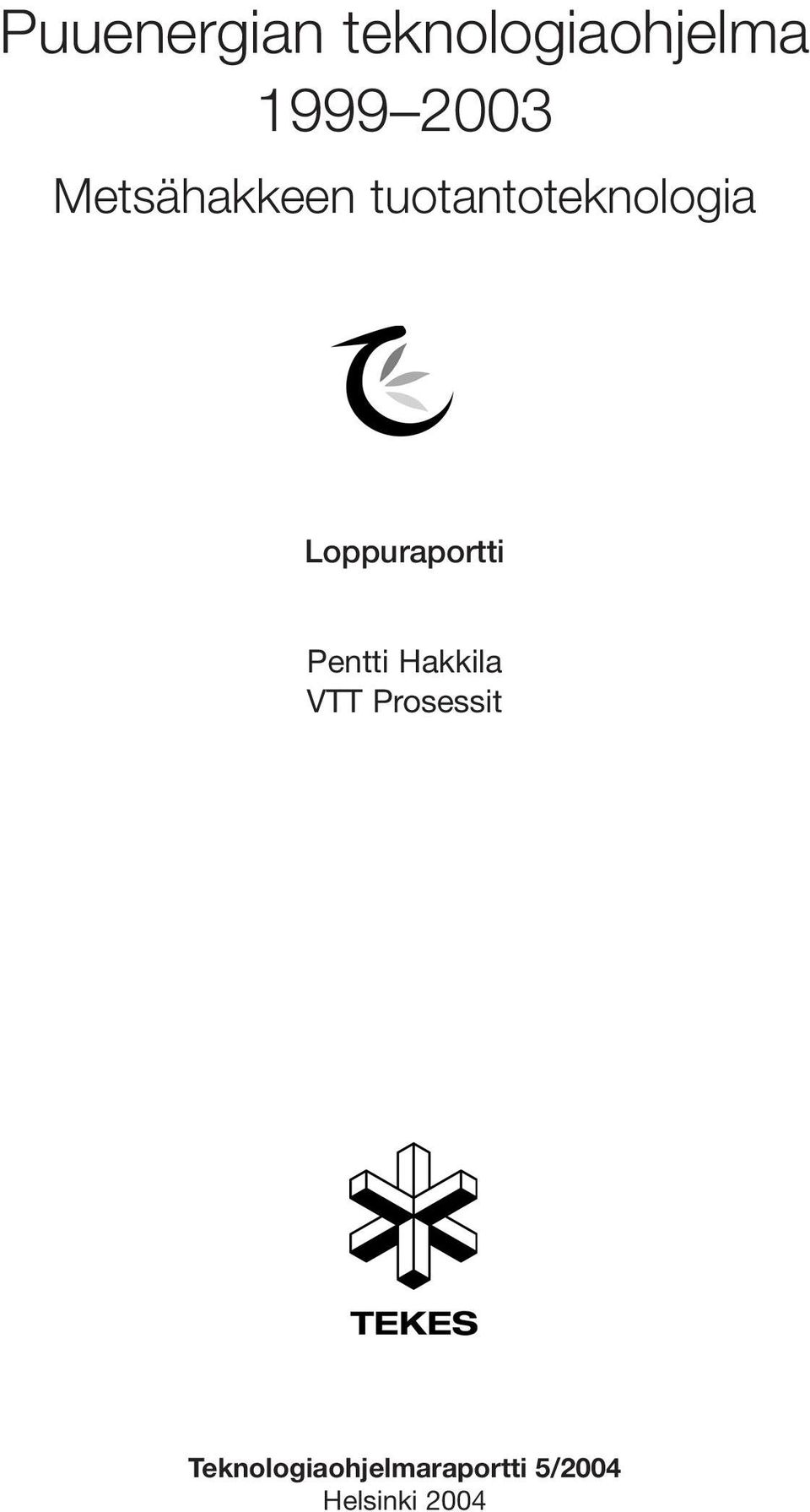 Loppuraportti Pentti Hakkila VTT