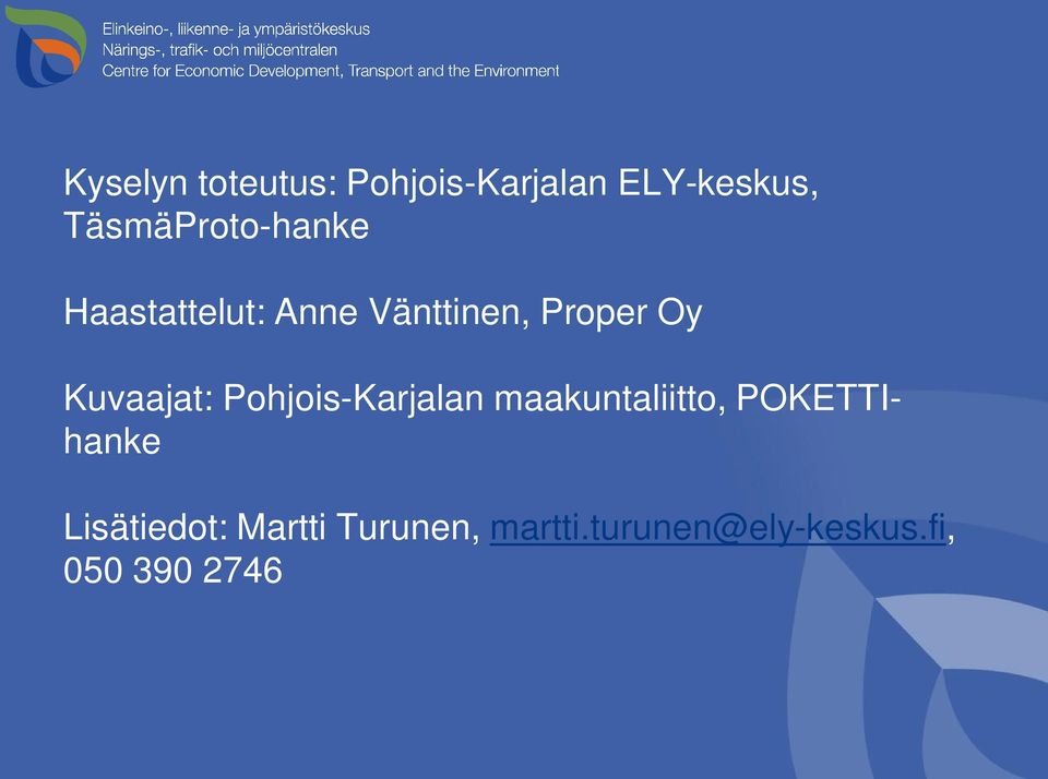 Kuvaajat: Pohjois-Karjalan maakuntaliitto, POKETTIhanke