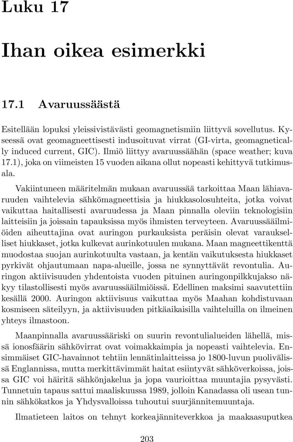 1), joka on viimeisten 15 vuoden aikana ollut nopeasti kehittyvä tutkimusala.