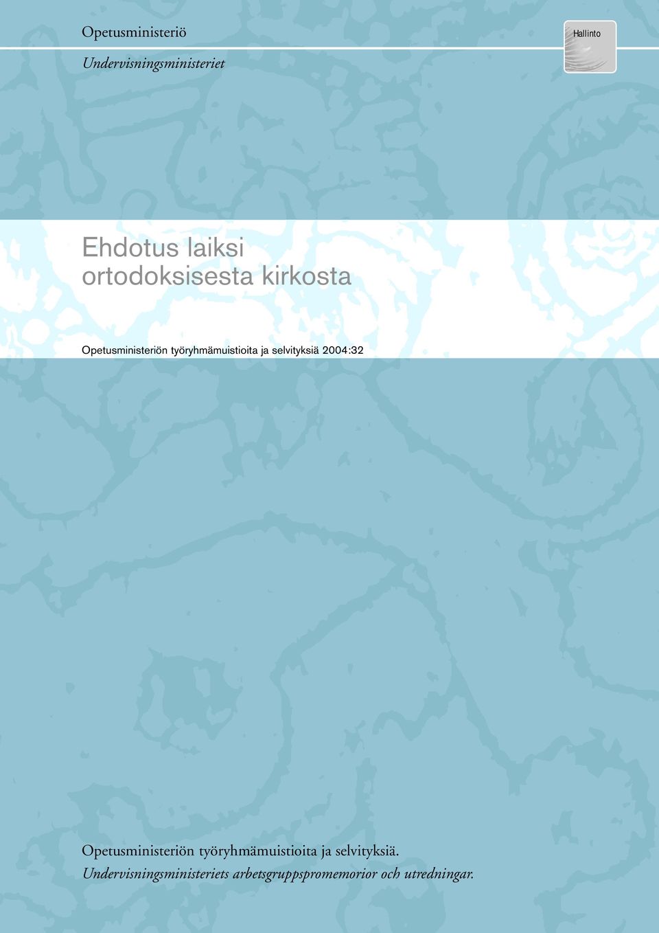 selvityksiä 2004:32 Opetusministeriön työryhmämuistioita ja