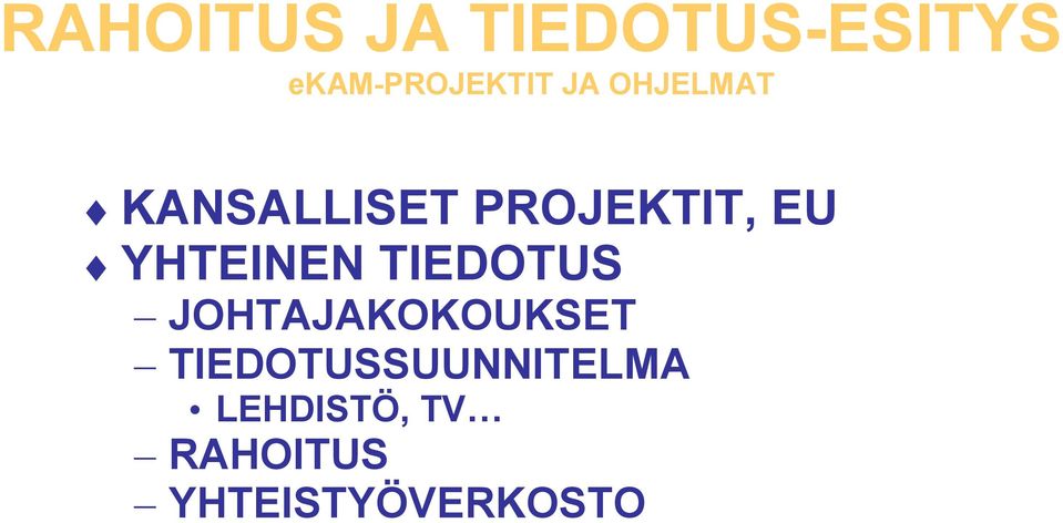 YHTEINEN TIEDOTUS JOHTAJAKOKOUKSET