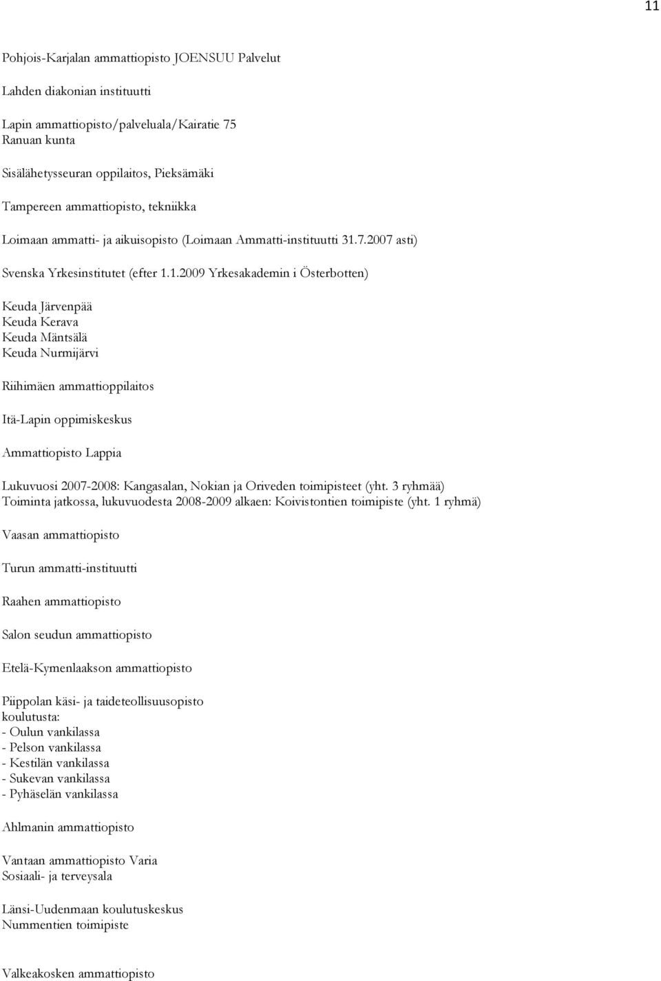 7.2007 asti) Svenska Yrkesinstitutet (efter 1.