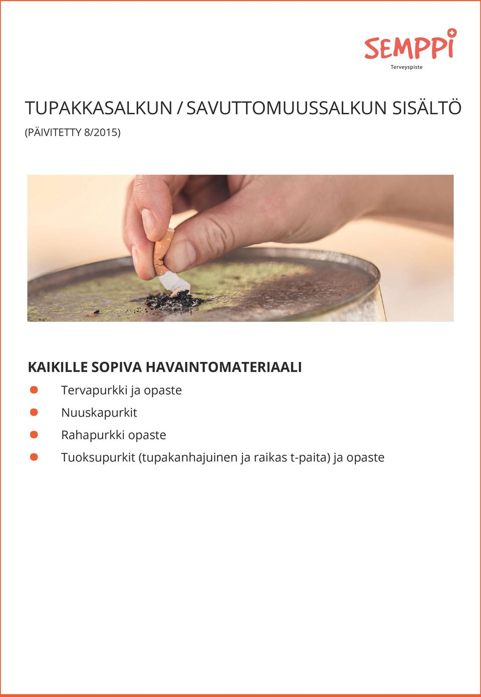 HAVAINTOMATERIAALI Tervapurkki ja opaste