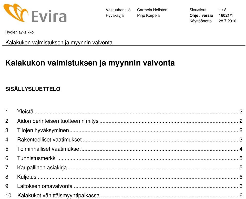 .. 2 4 Rakenteelliset vaatimukset... 3 5 Toiminnalliset vaatimukset... 4 6 Tunnistusmerkki.