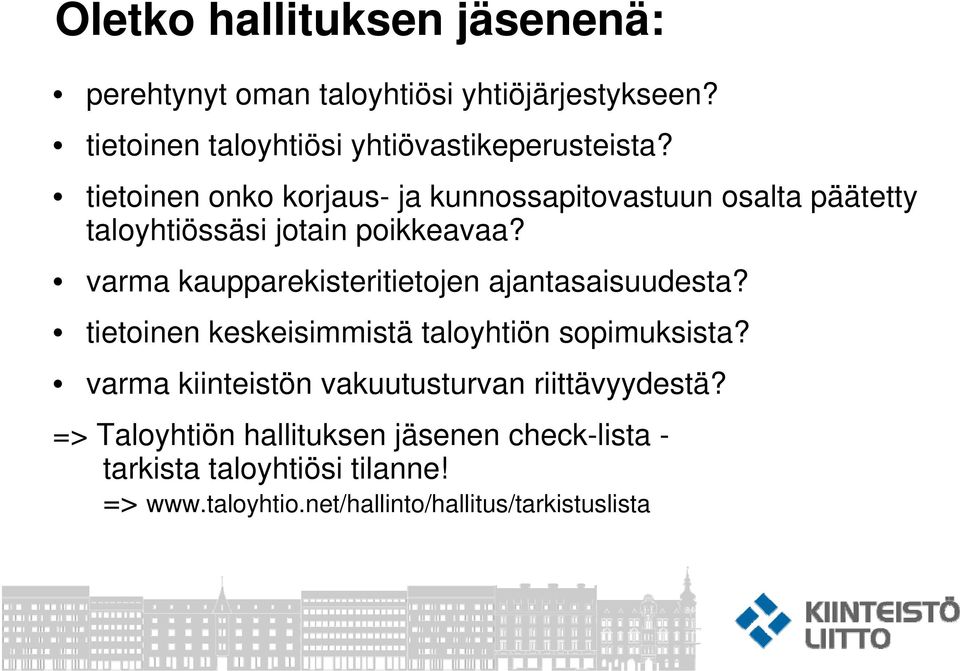 varma kaupparekisteritietojen ajantasaisuudesta? tietoinen keskeisimmistä taloyhtiön sopimuksista?